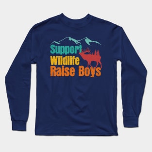 Support Wildlife Raise Boys Children Mother's Day Quotes Nature Mom Mother boys Long Sleeve T-Shirt